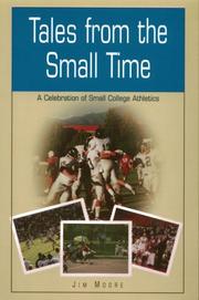 Cover of: Tales From the Small Time: A Celebration of Small College Athletics