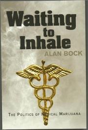 Cover of: Waiting to inhale: the politics of medical marijuana