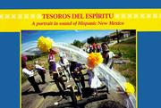 Cover of: Los tesoros del espíritu: familia y fe : a portrait in sound of Hispanic New Mexico