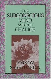 The subconscious mind and the chalice by Torkom Saraydarian