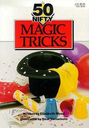 Cover of: 50 nifty magic tricks by Elizabeth Wood