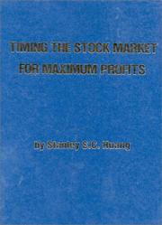 Cover of: Timing the stock market for maximum profits by Stanley S. C. Huang