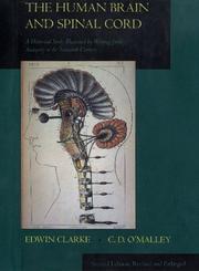 Cover of: The human brain and spinal cord: a historical study illustrated by writings from antiquity to the twentieth century