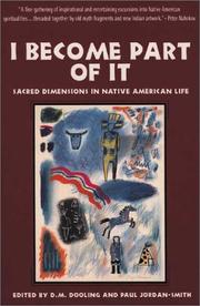 Cover of: I Become Part of It: Sacred Dimensions in Native American Life