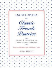 Cover of: Encyclopedia of classic French pastries by Susan Whatley