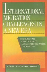 Cover of: International migration challenges in a new era: policy perspectives and priorities for Europe, Japan, North America and the international community : a report to the Trilateral Commission