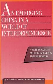 Cover of: An emerging China in a world of interdependence: a report to the Trilateral Commission