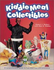 Cover of: Kiddie Meal Collectibles by Robert J. Sodaro, Alex G. Malloy, Stuart W. Wells