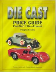 Cover of: The Die cast price guide: post-war: 1946 to present