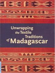 Cover of: Unwrapping The Textile Traditions Of Madagascar (Ucla Fmch Textile Series)