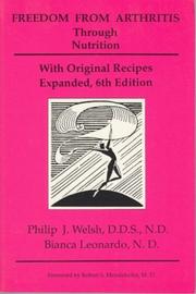 Cover of: Freedom from arthritis through nutrition by Philip Welsh, Philip Welsh