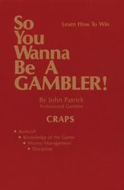 Cover of: So You Wanna Be a Gambler! by John Patrick