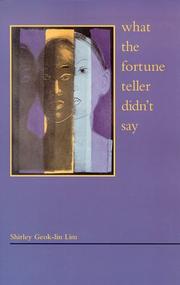 Cover of: What the Fortune Teller Didn't Say by Shirley Geok-lin Lim