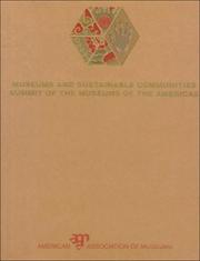 Cover of: Museums and sustainable communities: Summit of the Museums of the Americas, San José, Costa Rica, April 15 to 18, 1998 = Museos y la comunidads sostenibles : Cumbre de los Museos de América, San José, Costa Rica, 15 al 18 se Abril de 1998.