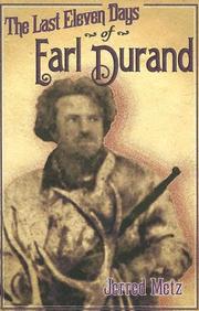 Cover of: The Last Eleven Days Of Earl Durand by Jerred Metz