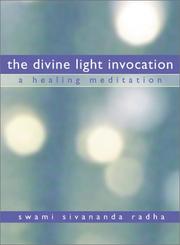 The Divine Light Invocation by Swami Sivananda Radha