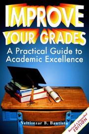 Cover of: Improve your grades by Veltisezar B. Bautista