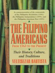 Cover of: The Filipino Americans: from 1763 to the present : their history, culture, and traditions