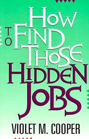 Cover of: How to find those hidden jobs by Violet M. Cooper