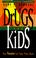 Cover of: Drugs and kids