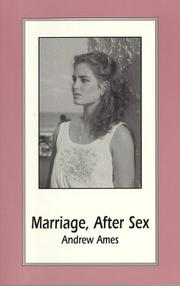 Cover of: Marriage, after sex by Andrew Ames
