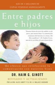 Cover of: Entre padres e hijos: Un clásico que  revolucionó la comunicación con nuestros hijos