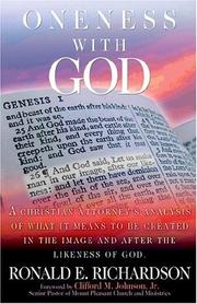 Cover of: Oneness with God: A Christian Attorney's Analysis of What It Means to be Created in the Image and after the Likeness of God