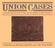 Cover of: Union cases: a collector's guide to the art of America's first plastics