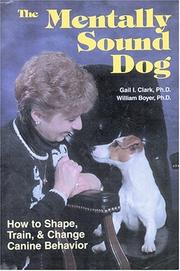 Cover of: mentally sound dog: how to shape, train & change canine behavior