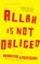 Cover of: Allah is Not Obliged