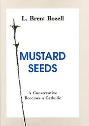 Cover of: Mustard Seeds: A Conservative Becomes A Catholic