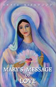 Cover of: Mary's message of love by Mary Blessed Virgin, Saint (Spirit)
