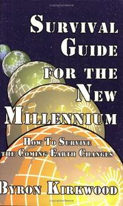 Cover of: Survival guide for the new millennium: how to survive the coming earth changes