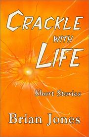 Cover of: Crackle with Life | Brian Jones