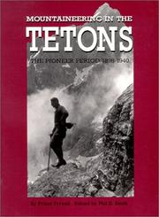 Mountaineering in the Tetons by Fritiof Fryxell