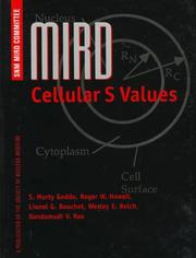 MIRD cellular S. values by Thomas F. Budinger, Roger W. Howell, Lionel G. Bouchet, Wesley E. Bolch, Dandamudi V. Rao