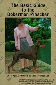 Cover of: Basic guide to the Doberman Pinscher by written by breeders who know the breed-- for those who are interested in learning more about the Doberman Pinscher.