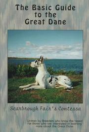 Cover of: Basic guide to the Great Dane: written by breeders who know the breed-- for those who are interested in learning more about the Great Dane.