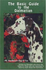 Cover of: Basic guide to the Dalmatian: written by breeders who know the breed-- for those who are interested in learning more about the Dalmatian.