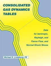 Cover of: Consolidated gas dynamics tables: data for isentropic, rayleigh, and Fanno flow, and normal shock waves