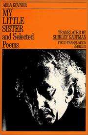 Cover of: My little sister and selected poems, 1965-1985 by Abba Kovner