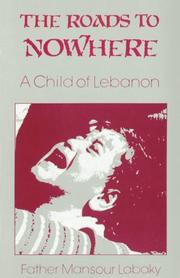Cover of: The roads of nowhere: a child of Lebanon