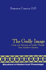 Cover of: The godly image: Christ & salvation in Catholic thought from St. Anselm to Aquinas