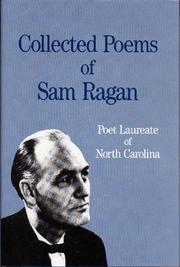 Cover of: Collected poems of Sam Ragan, poet laureate of North Carolina