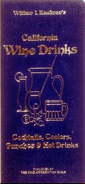 Cover of: William I. Kaufman's California wine drinks: cocktails, coolers, punches & hot drinks.