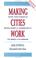 Cover of: Making Cities Work