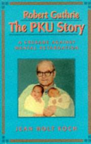Cover of: Robert Guthrie--the PKU story by Jean Koch