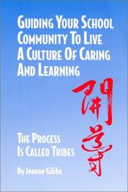 Cover of: Guiding Your School Community to Live a Culture of Caring and Learning by Jeanne Gibbs