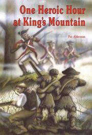One Heroic Hour at King's Mountain by Pat Alderman