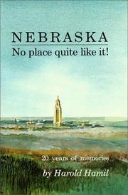 Cover of: Nebraska: no place quite like it! : 20 years of memories/ by Harold Hamil ; illustrations by James R. Hamil.